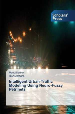 Intelligent Urban Traffic Modeling Using Neuro-Fuzzy Petrinets de Manuj Darbari