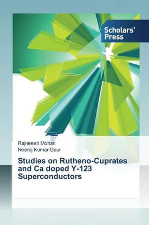 Studies on Rutheno-Cuprates and CA Doped Y-123 Superconductors: Knowledge, Skills & Dispositions de Rajneesh Mohan