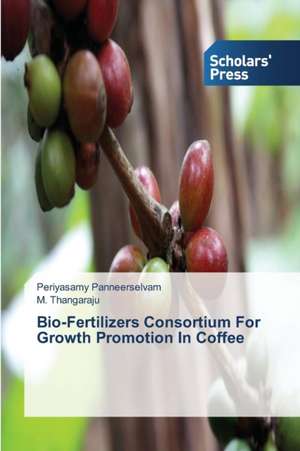 Bio-Fertilizers Consortium for Growth Promotion in Coffee: The Missing Link de Periyasamy Panneerselvam