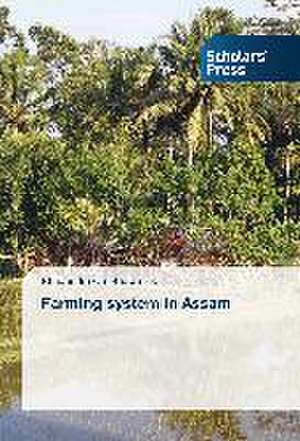 Farming System in Assam: The Missing Link de Bhupendra Ch. Bhowmick