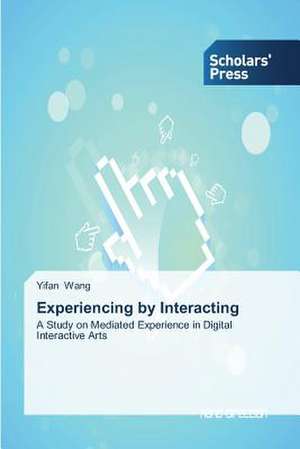 Experiencing by Interacting de Yifan Wang