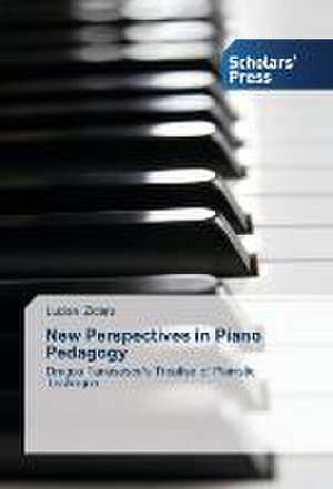 New Perspectives in Piano Pedagogy de Lucian Zidaru