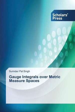 Gauge Integrals Over Metric Measure Spaces: Motion in Rel. Quant. Info de Surinder Pal Singh