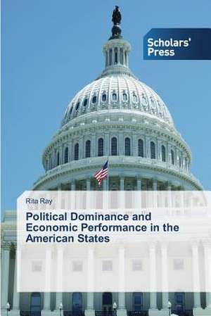 Political Dominance and Economic Performance in the American States de Rita Ray