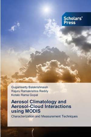 Aerosol Climatology and Aerosol-Cloud Interactions Using Modis: French Version Validation de Gugamsetty Balakrishnaiah