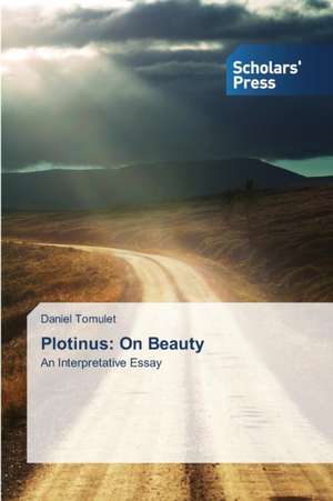 Plotinus: On Beauty de Daniel Tomulet