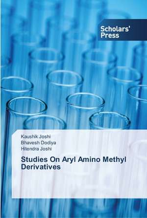 Studies On Aryl Amino Methyl Derivatives de Kaushik Joshi