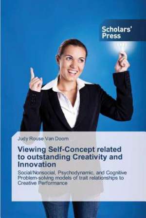 Viewing Self-Concept Related to Outstanding Creativity and Innovation: Coordination and Biological Aspects de Judy Rouse Van Doorn