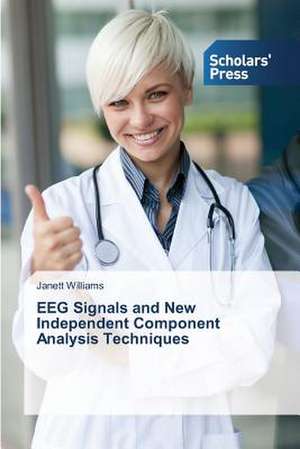 Eeg Signals and New Independent Component Analysis Techniques: Coordination and Biological Aspects de Janett Williams