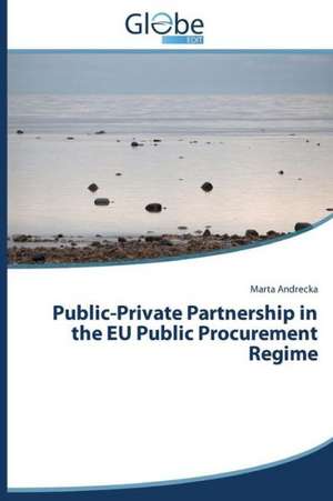 Public-Private Partnership in the Eu Public Procurement Regime: Analysis of a Scholarship Program de Marta Andrecka