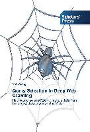 Query Selection in Deep Web Crawling de Yan Wang