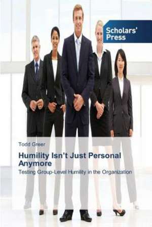 Humility Isn't Just Personal Anymore de Todd Greer