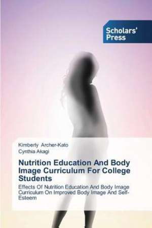 Nutrition Education and Body Image Curriculum for College Students: A Productivity Growth Perspective de Kimberly Archer-Kato