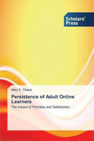 Persistence of Adult Online Learners de Mary E. Chase