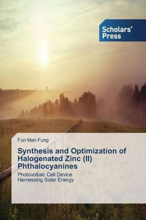 Synthesis and Optimization of Halogenated Zinc (II) Phthalocyanines de Fun Man Fung