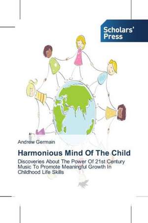 Harmonious Mind of the Child: Analysis and Control de Andrew Germain