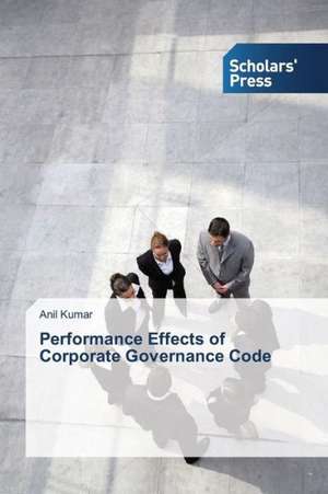 Performance Effects of Corporate Governance Code de Anil Kumar