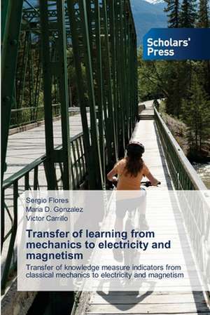 Transfer of Learning from Mechanics to Electricity and Magnetism: A Proposed National Framework de Sergio Flores