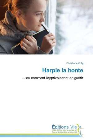 Harpie La Honte: Fundamentals & Its Corrosion Studies de Christiane Kolly