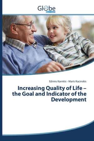 Increasing Quality of Life - The Goal and Indicator of the Development: Noklus Ana Mediju Attiec B S de Edvins Karnitis