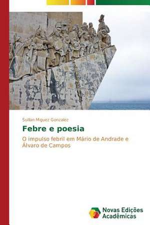 Febre e poesia de Suillan Miguez Gonzalez