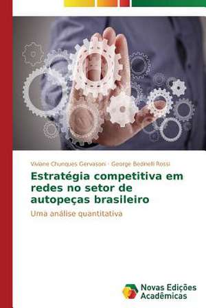 Estrategia Competitiva Em Redes No Setor de Autopecas Brasileiro: Teste de Detecao Da Simulacao de Problemas de Memoria de Viviane Chunques Gervasoni