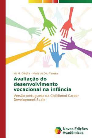 Avaliacao Do Desenvolvimento Vocacional Na Infancia: Colonialismo, Burocracia, Religiao de Íris M. Oliveira