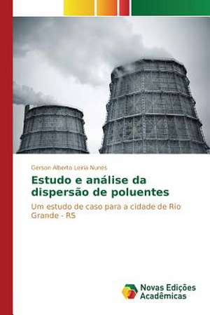 Estudo E Analise Da Dispersao de Poluentes: Entre a Fe E a Acao Revolucionaria de Gerson Alberto Leiria Nunes