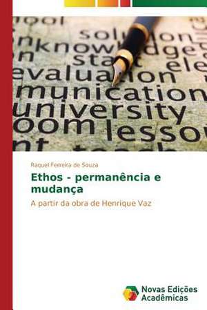 Ethos - permanência e mudança de Raquel Ferreira de Souza
