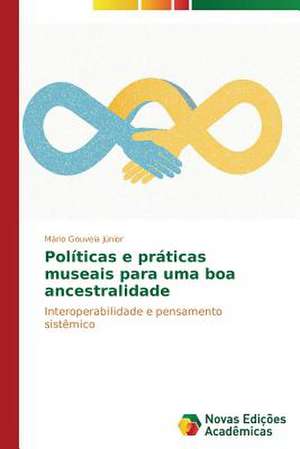 Politicas E Praticas Museais Para Uma Boa Ancestralidade: Aspectos Da Sindrome de Narciso de Mário Gouveia Júnior