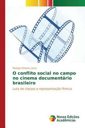 O Conflito Social No Campo No Cinema Documentario Brasileiro: Aspectos Da Sindrome de Narciso de Rodrigo Oliveira Lessa