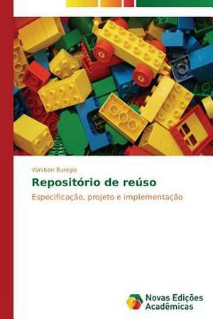 Repositorio de Reuso: Um Enfoque Gerencial de Vanilson Burégio