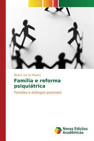 Familia E Reforma Psiquiatrica: Indutor Da Pratica Curricular de Professores de Matematica de Moacir Lira de Oliveira