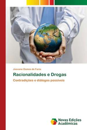 Racionalidades E Drogas: Quem Sao OS "Perigosos"? de Jeovane Gomes de Faria