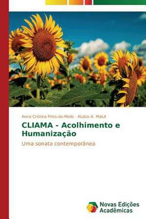 Cliama - Acolhimento E Humanizacao: O Estudo de Um Caso de Anna Cristina Pires-de-Mello