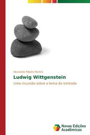 Ludwig Wittgenstein de Alexandre Ribeiro Martins