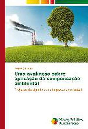 Uma Avaliacao Sobre Aplicacao Da Compensacao Ambiental: Shag Za Shagom de Deise Rodrigues