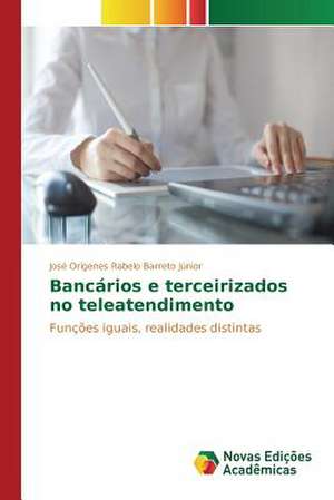 Bancarios E Terceirizados No Teleatendimento: Uma Tematica Para O Ensino de Quimica Organica de José Orígenes Rabelo Barreto Júnior