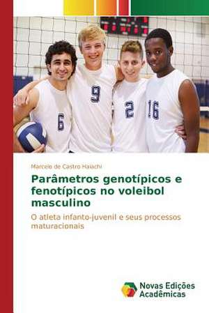 Parametros Genotipicos E Fenotipicos No Voleibol Masculino: Uma Tematica Para O Ensino de Quimica Organica de Marcelo de Castro Haiachi