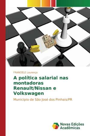 A Politica Salarial NAS Montadoras Renault/Nissan E Volkswagen: Uma Tematica Para O Ensino de Quimica Organica de Franciele Lourenço