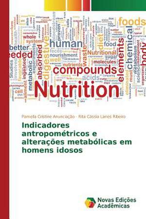 Indicadores Antropometricos E Alteracoes Metabolicas Em Homens Idosos: Historia Oral de Vida de Mulheres Migrantes de Pamella Cristine Anunciação