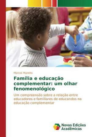 Familia E Educacao Complementar: Um Olhar Fenomenologico de Marcos Marinho