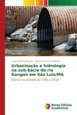 Urbanizacao E Hidrologia Na Sub-Bacia Do Rio Gangan Em Sao Luis/Ma: Indicios de Uma Praxis Didatico-Pedagogica de Lucas Jardim Athayde