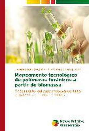 Mapeamento Tecnologico de Polimeros Furanicos a Partir de Biomassa: Uma Conversa Necessaria Entre Saude, Ambiente E Educacao de Chrislaura Bellini do Carmo