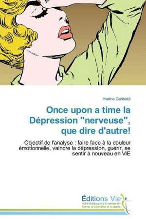 Once Upon a Time La Depression "Nerveuse," Que Dire D'Autre!: Representacoes Sociais de Professores de Yveline Garibaldi