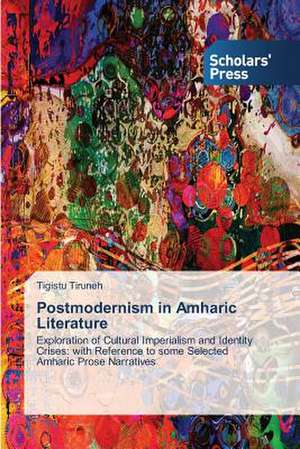 Postmodernism in Amharic Literature de Tigistu Tiruneh