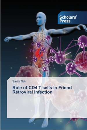 Role of Cd4 T Cells in Friend Retroviral Infection: A Socio-Ecological System in Transition de Savita Nair