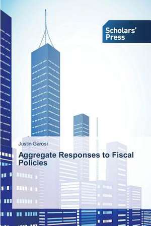 Aggregate Responses to Fiscal Policies de Justin Garosi