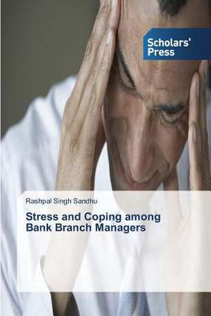 Stress and Coping Among Bank Branch Managers: The Malaysian Experience de Rashpal Singh Sandhu