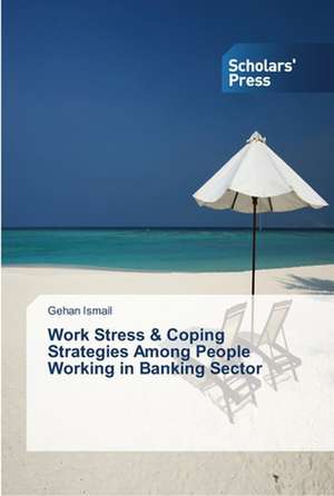 Work Stress & Coping Strategies Among People Working in Banking Sector de Gehan Ismail